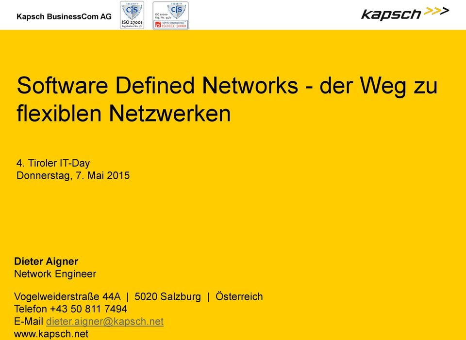 Mai 2015 Dieter Aigner Network Engineer Vogelweiderstraße 44A 5020 Salzburg