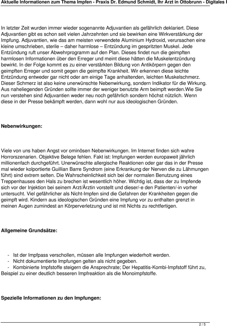 Jede Entzündung ruft unser Abwehrprogramm auf den Plan. Dieses findet nun die geimpften harmlosen Informationen über den Erreger und meint diese hätten die Muskelentzündung bewirkt.