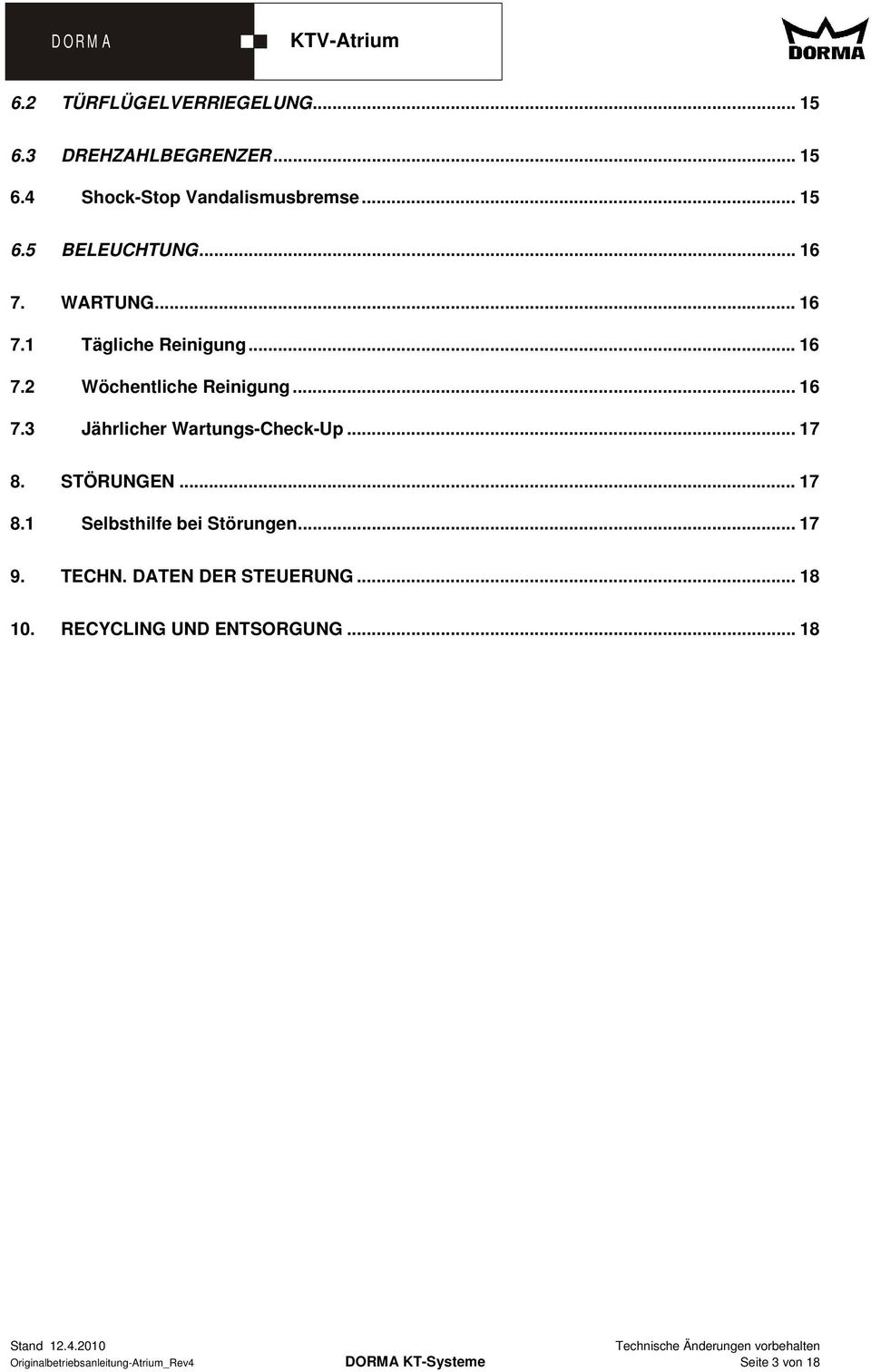 .. 17 8. STÖRUNGEN... 17 8.1 Selbsthilfe bei Störungen... 17 9. TECHN. DATEN DER STEUERUNG... 18 10.