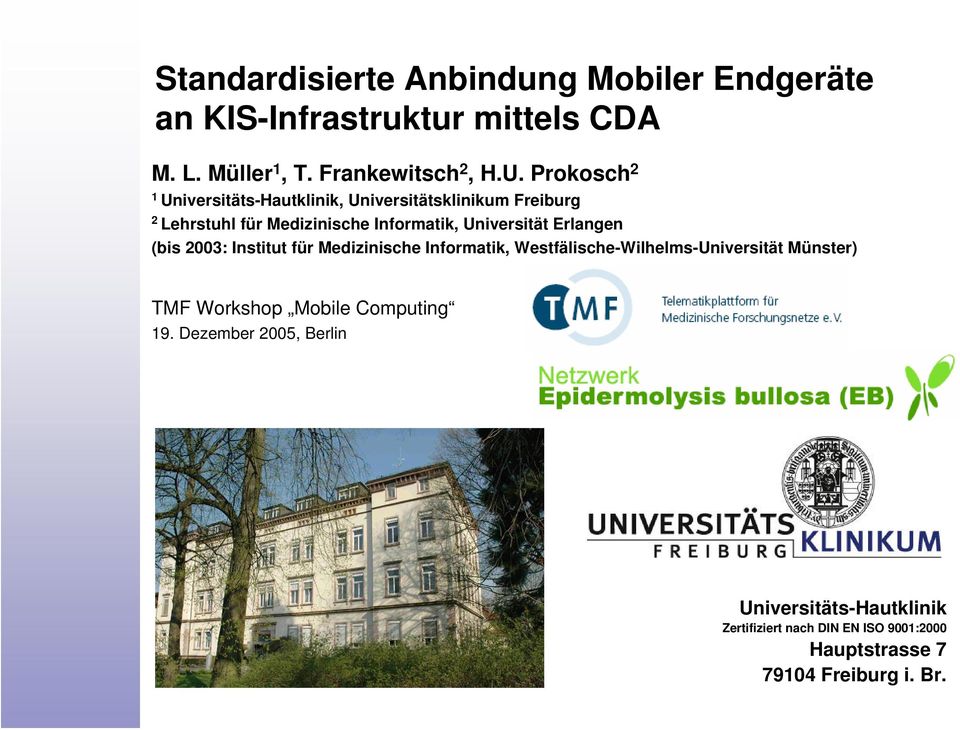 Erlangen (bis 2003: Institut für Medizinische Informatik, Westfälische-Wilhelms-Universität Münster) TMF Workshop Mobile