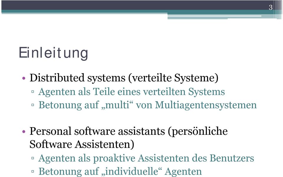 Personal software assistants (persönliche Software Assistenten) Agenten