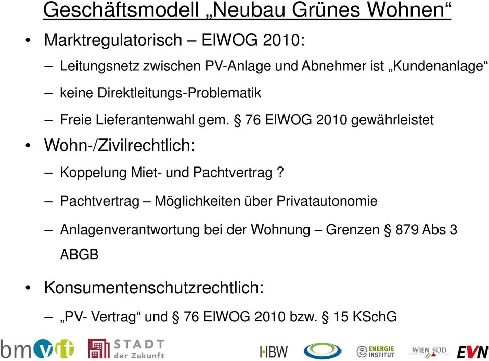 76 ElWOG 2010 gewährleistet Wohn-/Zivilrechtlich: Koppelung Miet- und Pachtvertrag?