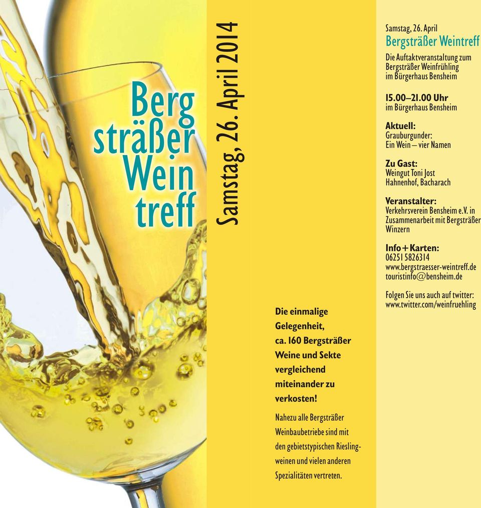 April Bergsträßer Weintreff Die Auftaktveranstaltung zum Bergsträßer Weinfrühling im Bürgerhaus Bensheim 15.00 21.