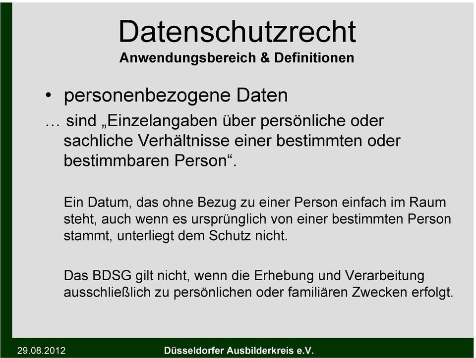 Ein Datum, das ohne Bezug zu einer Person einfach im Raum steht, auch wenn es ursprünglich von einer bestimmten