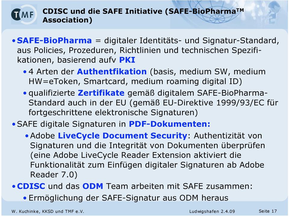 der EU (gemäß EU-Direktive 1999/93/EC für fortgeschrittene elektronische Signaturen) SAFE digitale Signaturen in PDF-Dokumenten: Adobe LiveCycle Document Security: Authentizität von Signaturen und