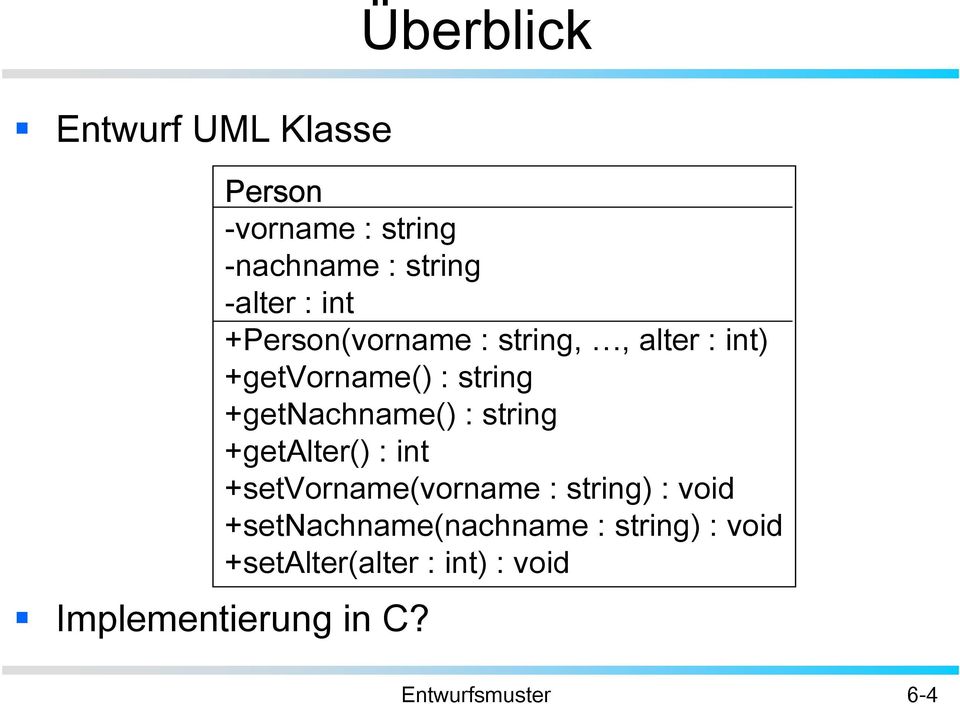 string +getalter() : int +setvorname(vorname : string) : void +setnachname(nachname