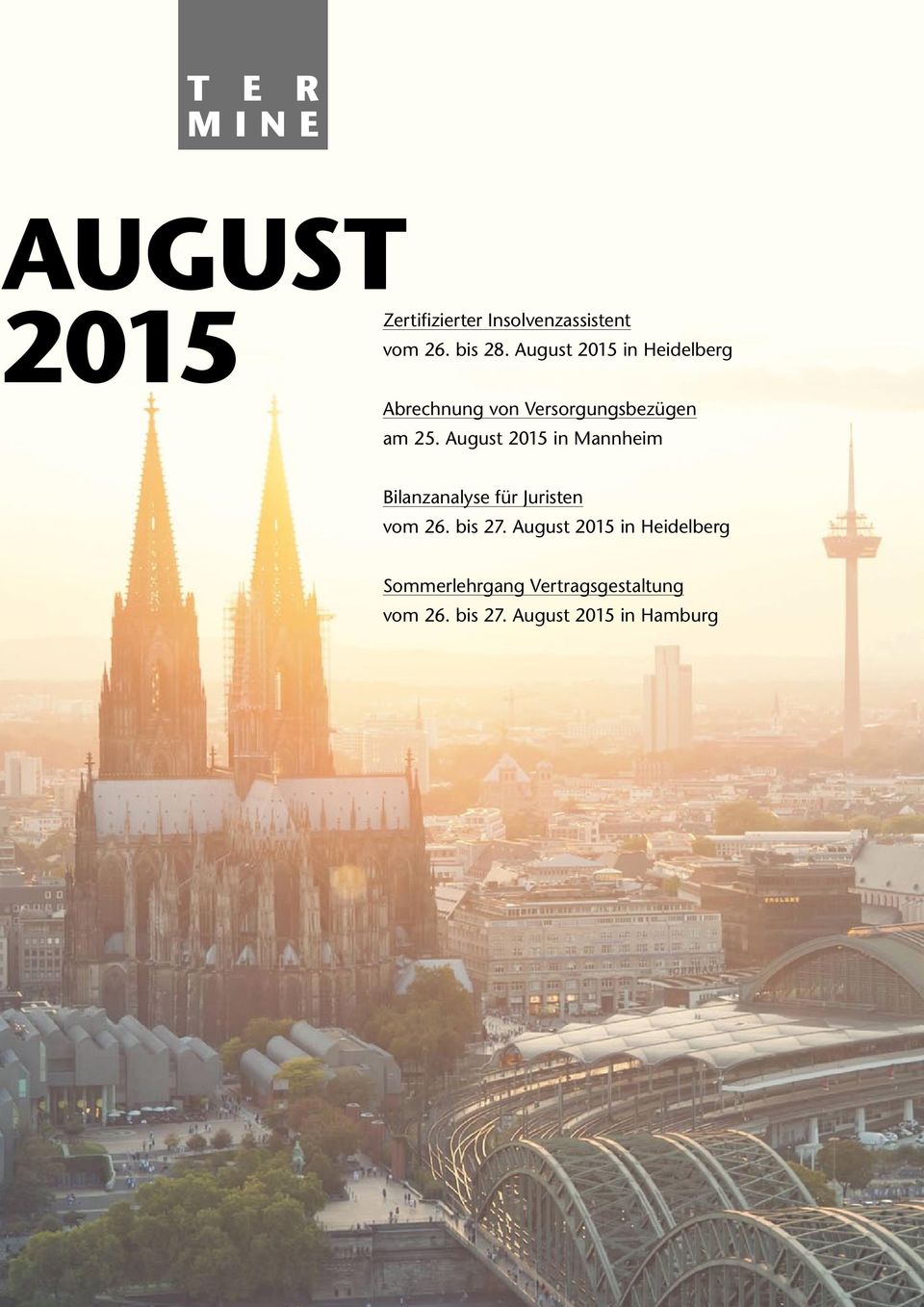 August 2015 in Mannheim Bilanzanalyse für Juristen vom 26. bis 27.