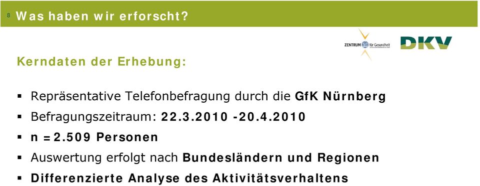 GfK Nürnberg Befragungszeitraum: 22.3.2010-20.4.2010 n =2.