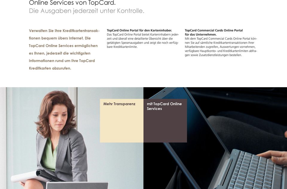 Das TopCard Online Portal bietet Karteninhabern jederzeit und überall eine detaillierte Übersicht über die getätigten Spesenausgaben und zeigt die noch verfügbare Kreditkartenlimite.