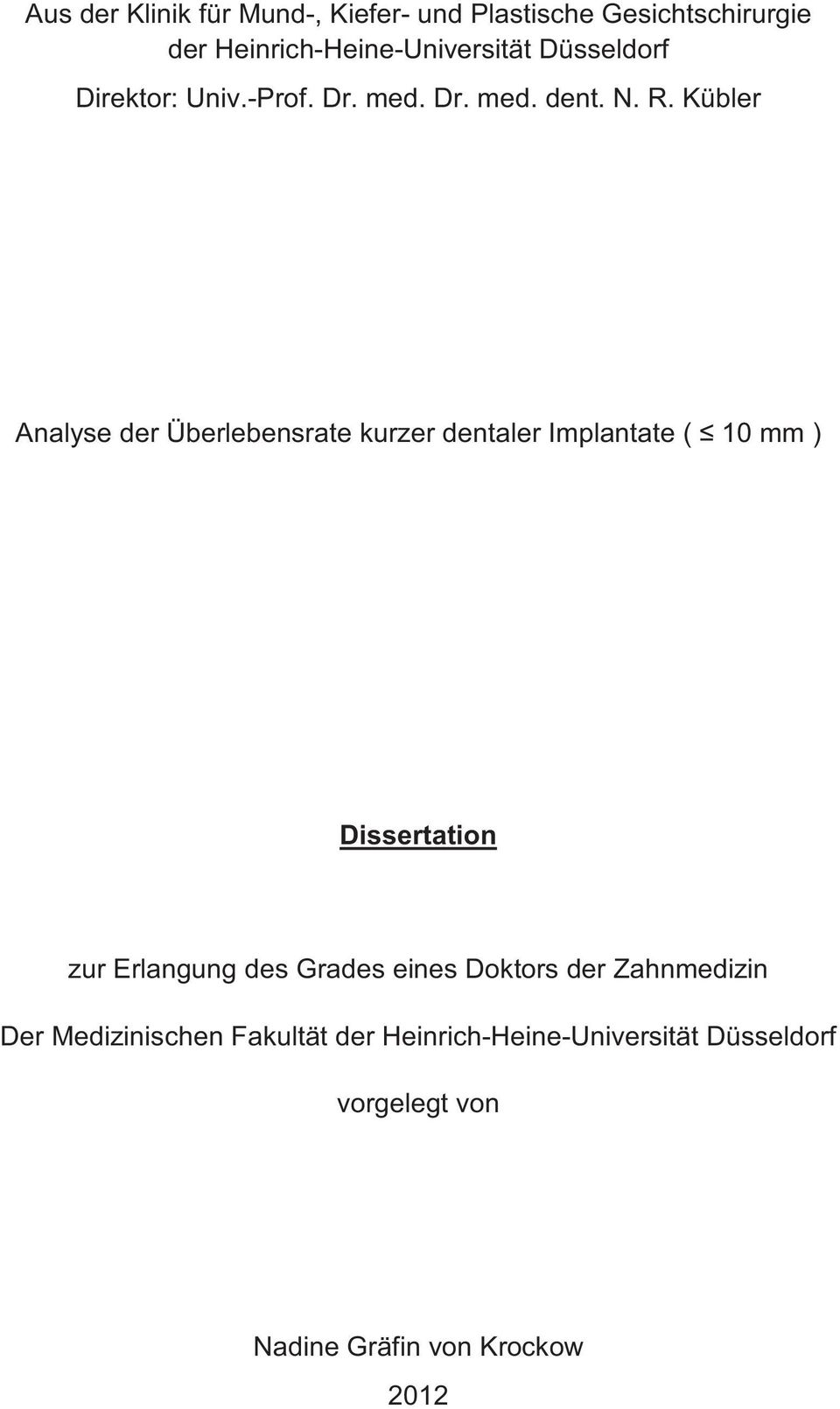 Kübler Analyse der Überlebensrate kurzer dentaler Implantate ( 10 mm ) Dissertation zur Erlangung des