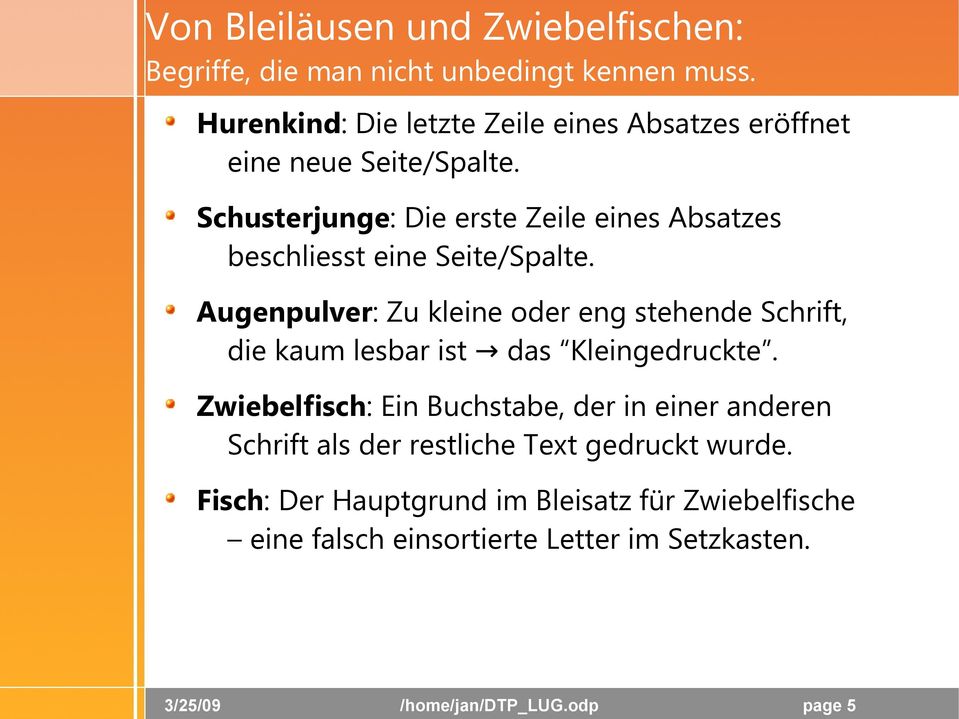 Schusterjunge: Die erste Zeile eines Absatzes beschliesst eine Seite/Spalte.