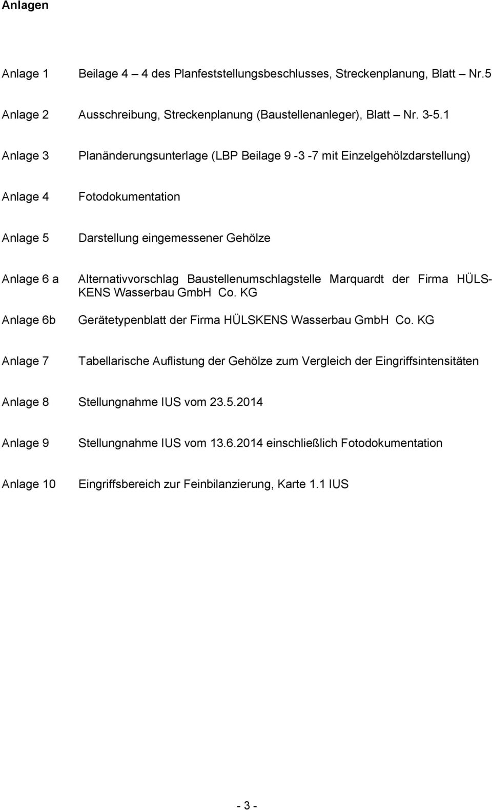 Alternativvorschlag Baustellenumschlagstelle Marquardt der Firma HÜLS- KENS Wasserbau GmbH Co. KG Gerätetypenblatt der Firma HÜLSKENS Wasserbau GmbH Co.