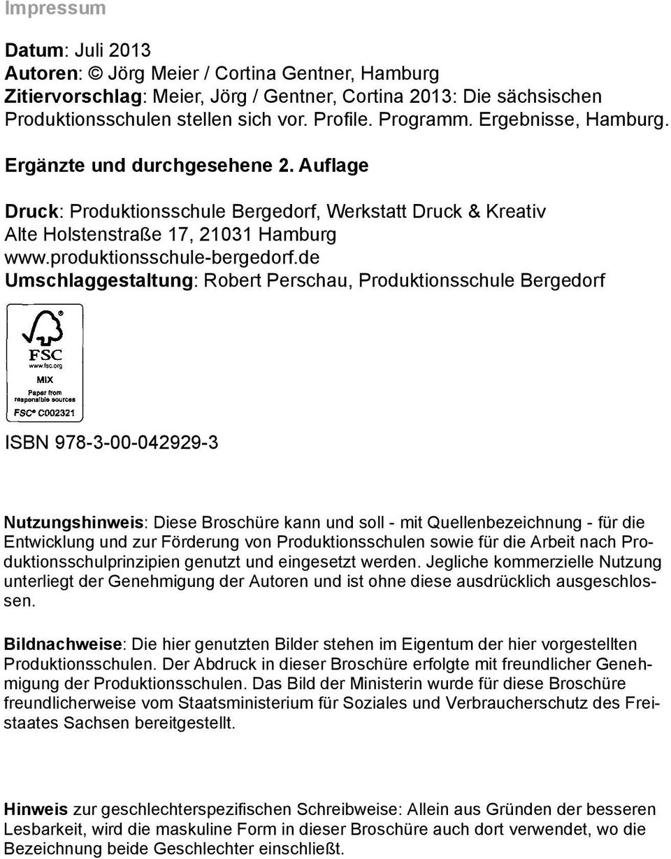 de Impressum Umschlaggestaltung: Robert Perschau, Produktionsschule Bergedorf Autoren Zitiervorschlag Ergebnisse, Hamburg.