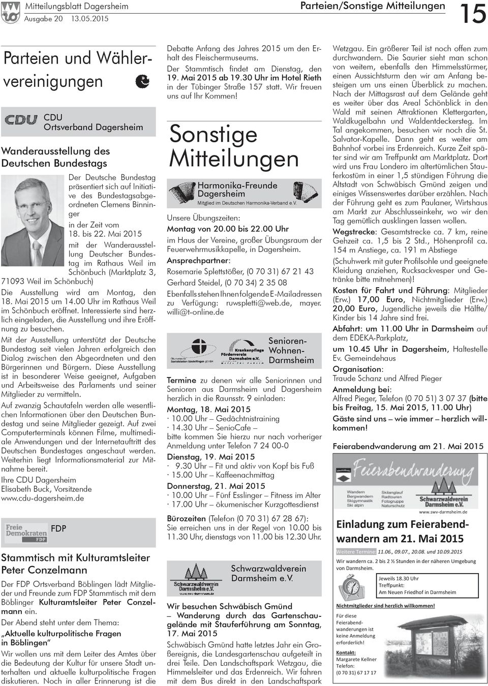 Mai 2015 mit der Wanderausstellung Deutscher Bundestag im Rathaus Weil im Schönbuch (Marktplatz 3, 71093 Weil im Schönbuch) Die Ausstellung wird am Montag, den 18. Mai 2015 um 14.