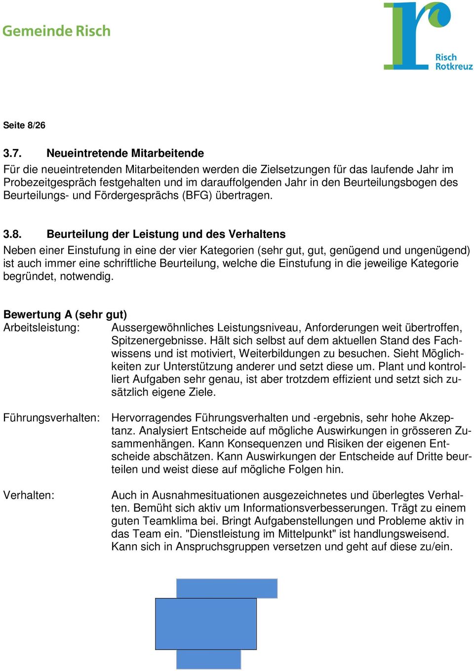Beurteilungsbogen des Beurteilungs- und Fördergesprächs (BFG) übertragen. 3.8.