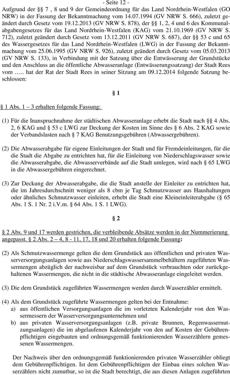 712), zuletzt geändert durch Gesetz vom 13.12.2011 (GV NRW S. 687), der 53 c und 65 des Wassergesetzes für das Land Nordrhein-Westfalen (LWG) in der Fassung der Bekanntmachung vom 25.06.