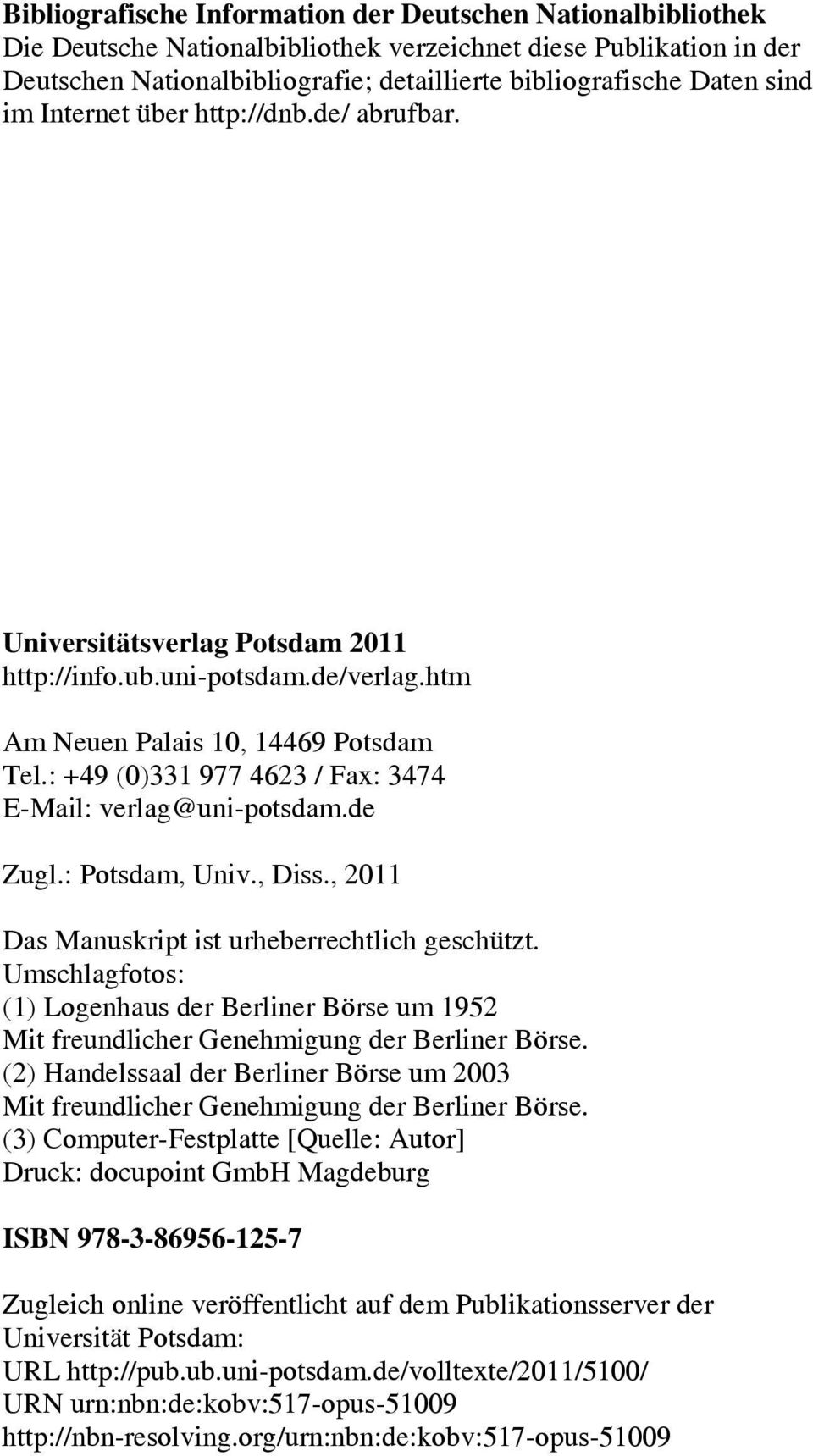 : +49 (0)331 977 4623 / Fax: 3474 E-Mail: verlag@uni-potsdam.de Zugl.: Potsdam, Univ., Diss., 2011 Das Manuskript ist urheberrechtlich geschützt.