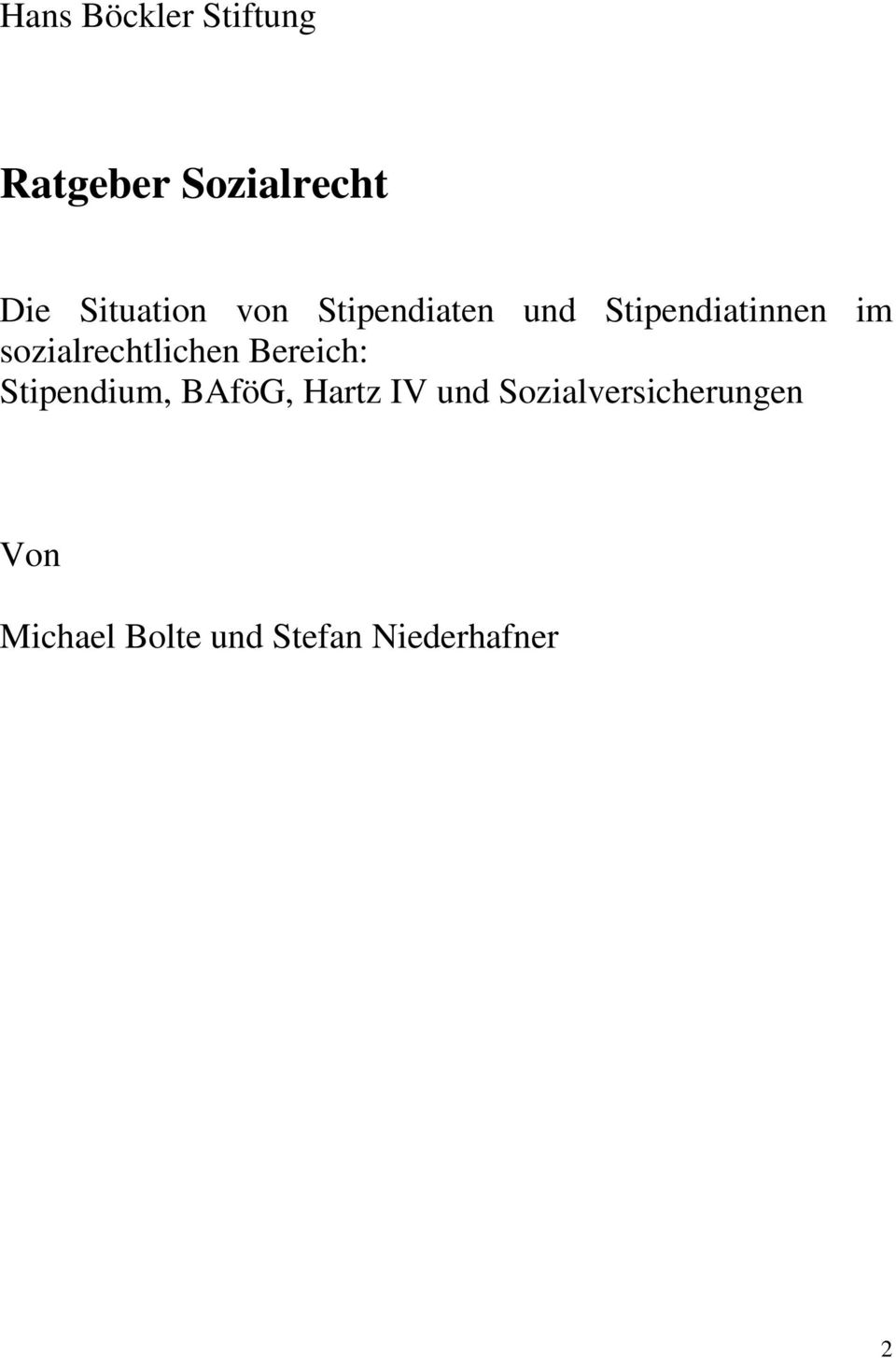 sozialrechtlichen Bereich: Stipendium, BAföG, Hartz IV