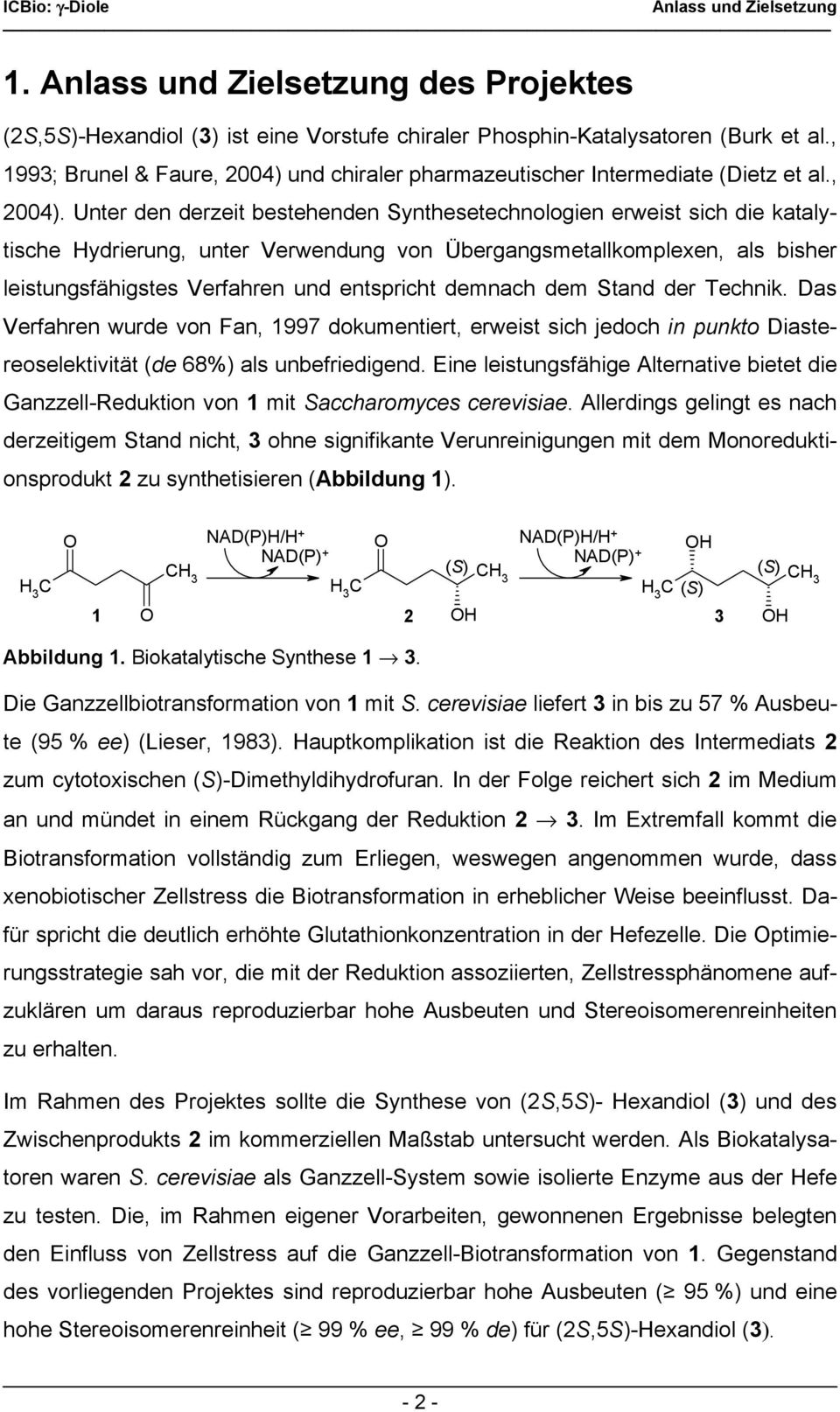 und chiraler pharmazeutischer Intermediate (Dietz et al., 2004).