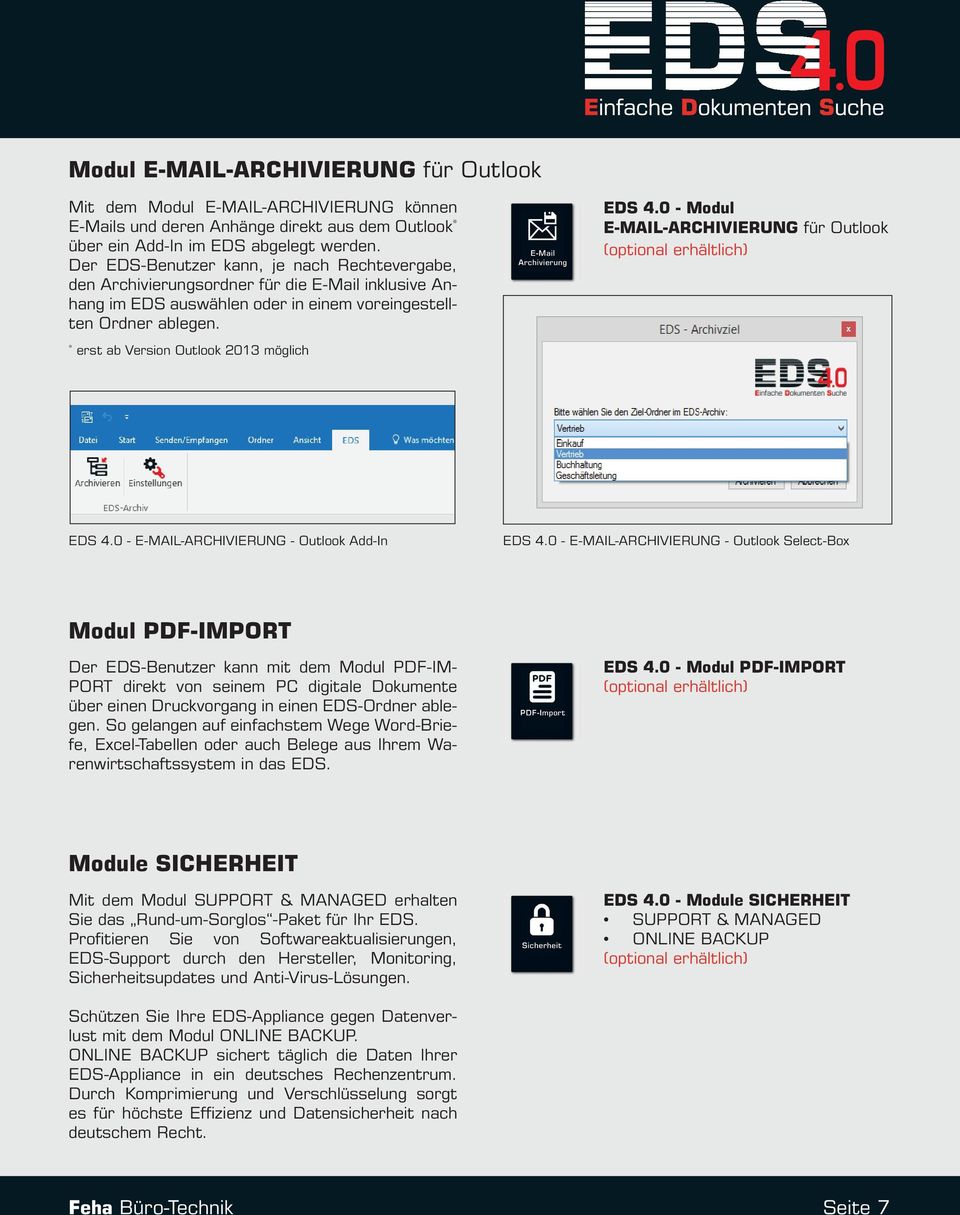 0 - Modul E-MAIL-ARCHIVIERUNG für Outlook * erst ab Version Outlook 2013 möglich EDS 4.0 - E-MAIL-ARCHIVIERUNG - Outlook Add-In EDS 4.