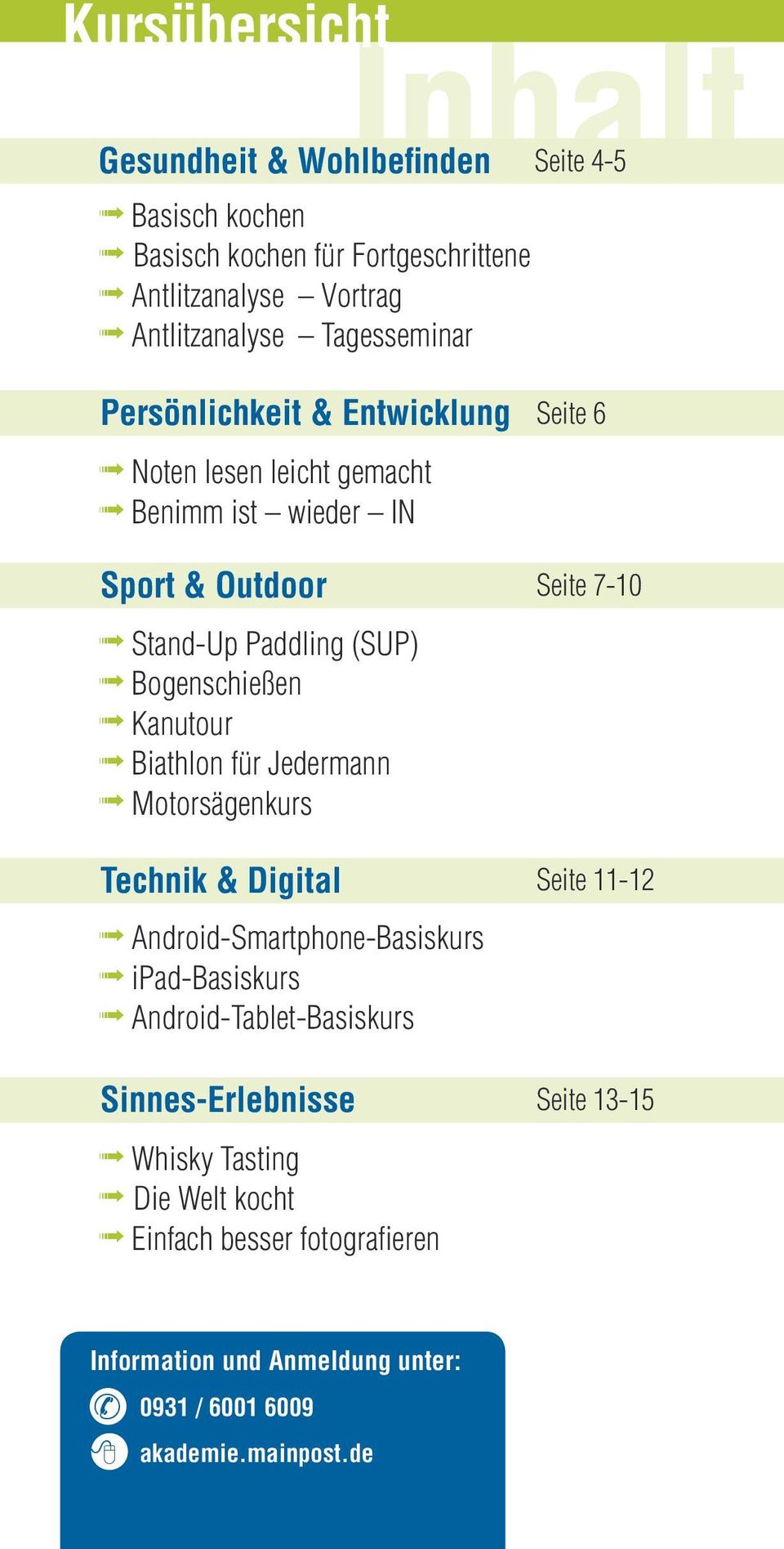 Bogenschießen Kanutour Biathlon für Jedermann Motorsägenkurs Technik & Digital Seite 11-12 Android-Smartphone-Basiskurs ipad-basiskurs