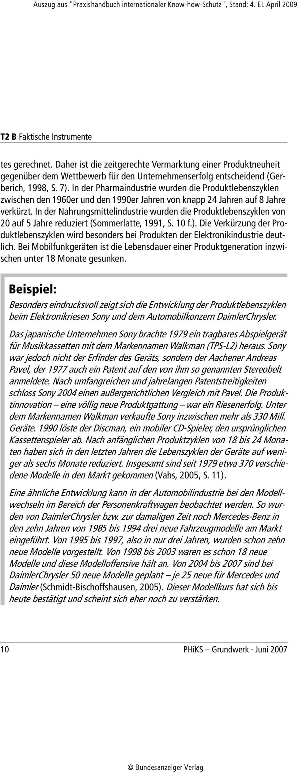 In der Nahrungsmittelindustrie wurden die Produktlebenszyklen von 20 auf 5 Jahre reduziert (Sommerlatte, 1991, S. 10 f.).