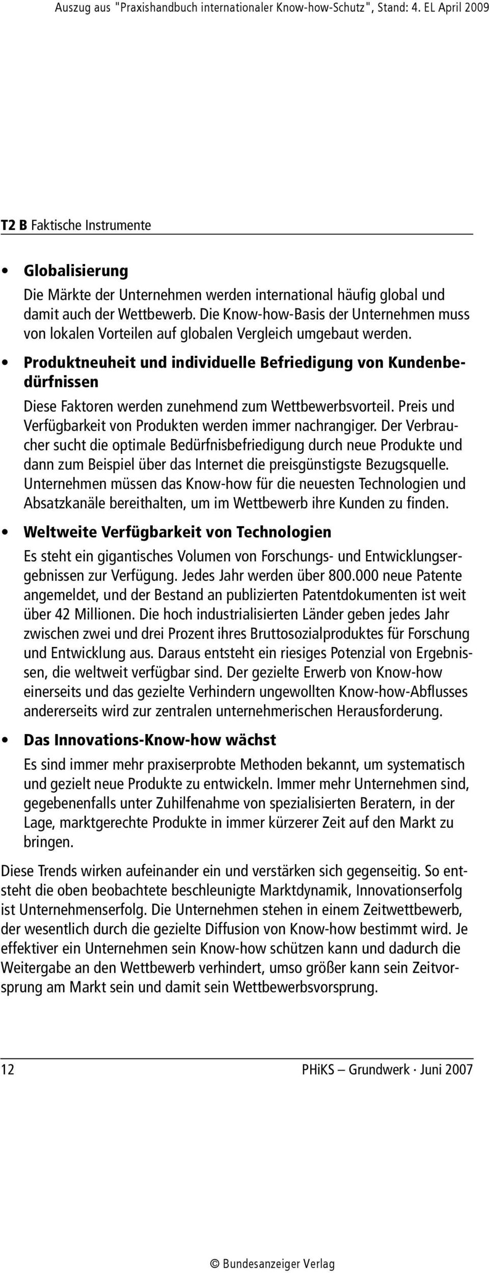 Produktneuheit und individuelle Befriedigung von Kundenbedürfnissen Diese Faktoren werden zunehmend zum Wettbewerbsvorteil. Preis und Verfügbarkeit von Produkten werden immer nachrangiger.