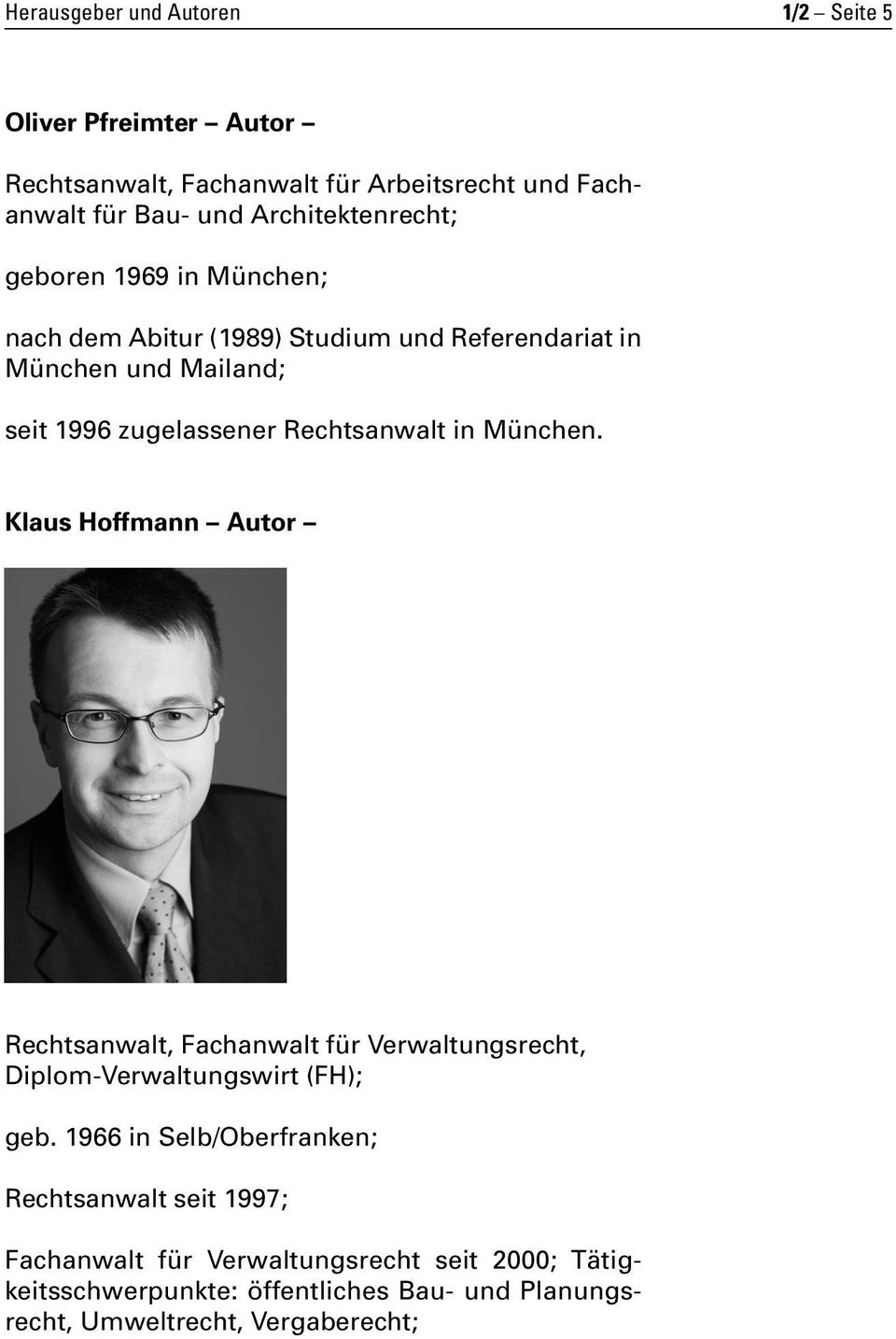 Rechtsanwalt in München. Klaus Hoffmann Autor Rechtsanwalt, Fachanwalt für Verwaltungsrecht, Diplom-Verwaltungswirt (FH); geb.