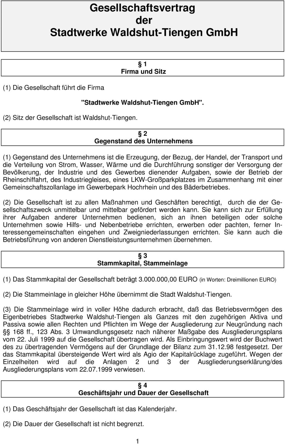 Versorgung der Bevölkerung, der Industrie und des Gewerbes dienender Aufgaben, sowie der Betrieb der Rheinschiffahrt, des Industriegleises, eines LKW-Großparkplatzes im Zusammenhang mit einer