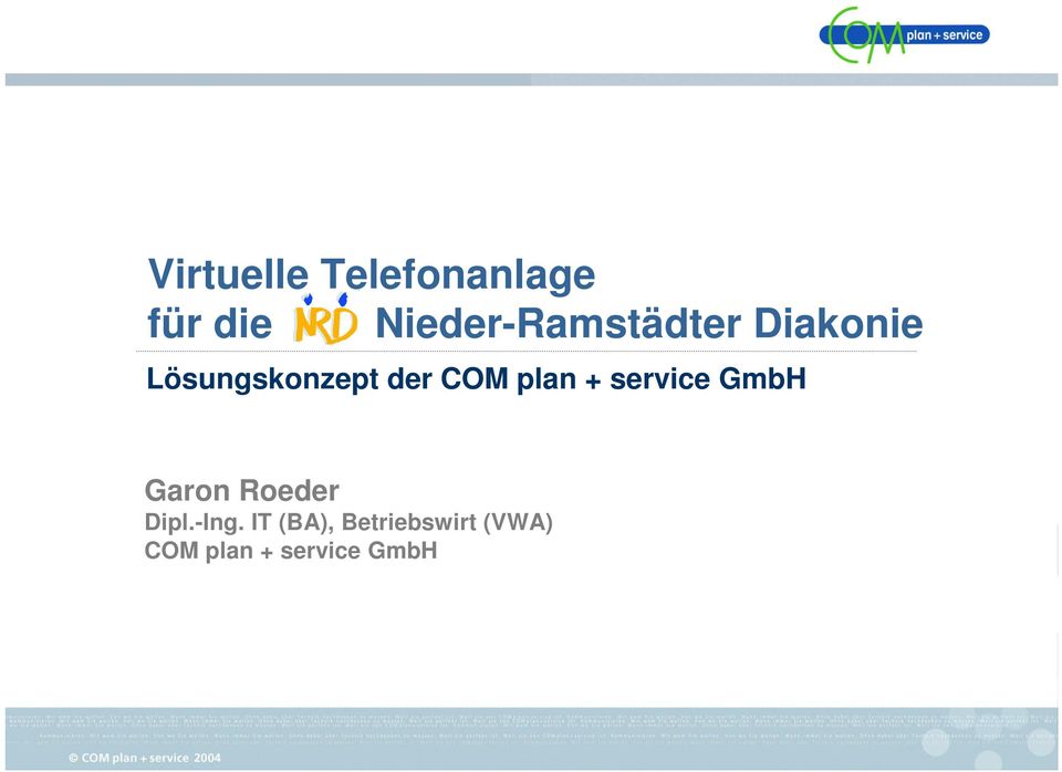 der COM plan + service GmbH Garon Roeder