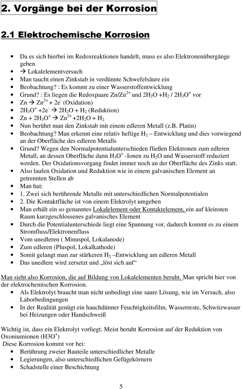 Beobachtung? : Es kommt zu einer Wasserstoffentwicklung Grund?