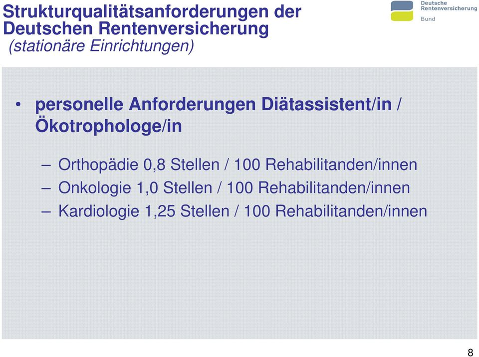 Orthopädie 0,8 Stellen / 100 Rehabilitanden/innen Onkologie 1,0 Stellen /