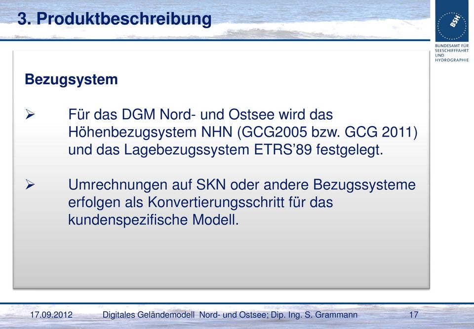 GCG 2011) und das Lagebezugssystem ETRS 89 festgelegt.