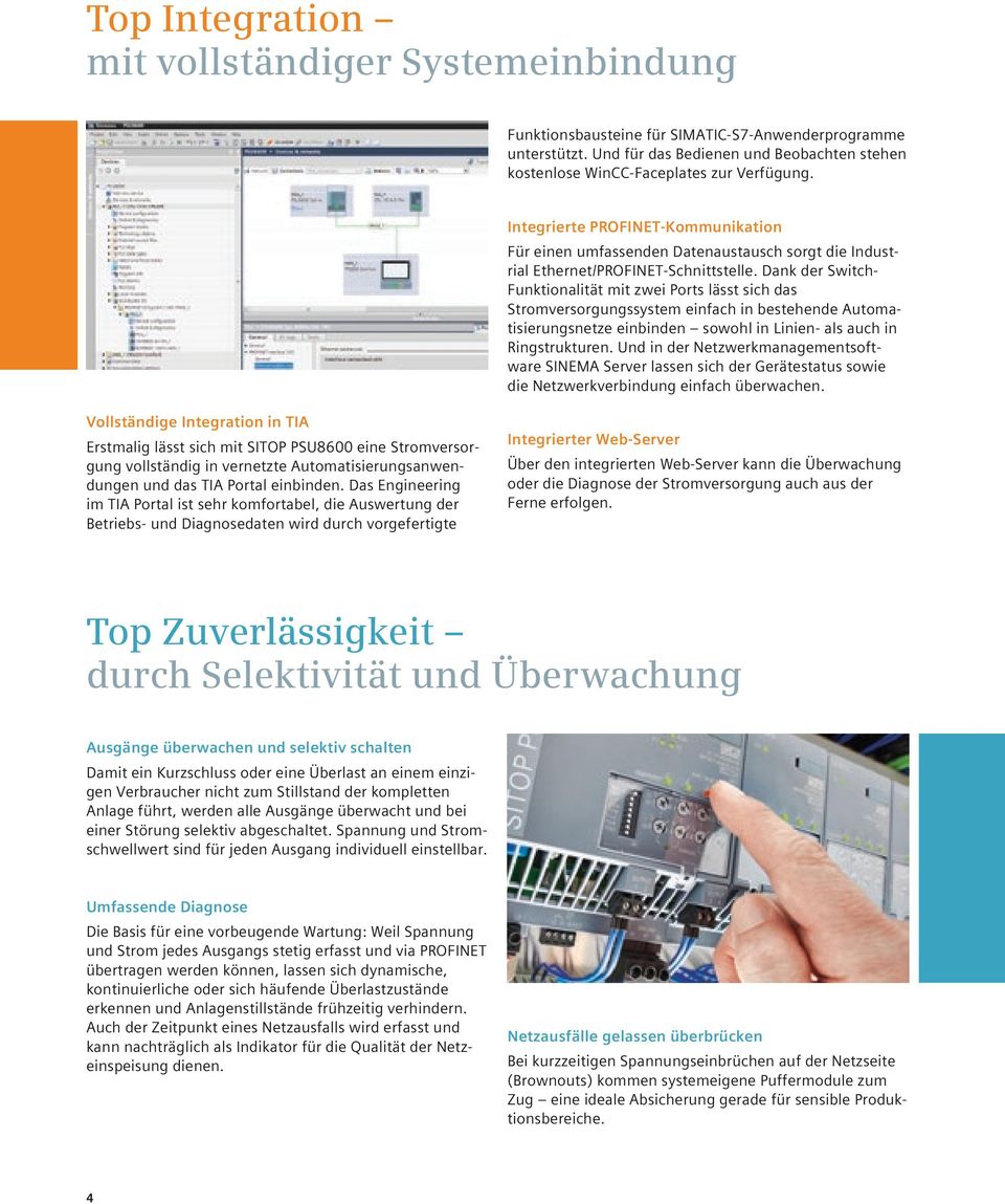 Integrierte PROFINET-Kommunikation Für einen umfassenden Datenaustausch sorgt die Industrial Ethernet/PROFINET-Schnittstelle.