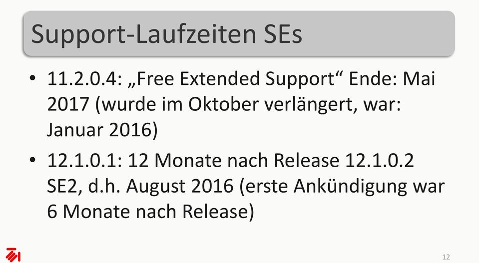 verlängert, war: Januar 2016) 12.1.0.1: 12 Monate nach Release 12.