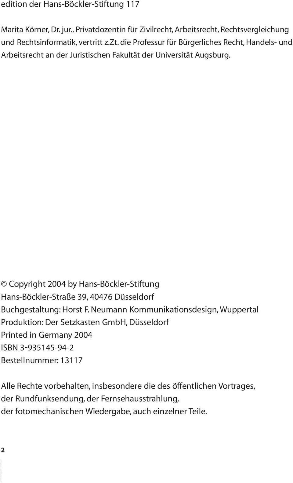 Copyright 2004 by Hans-Böckler-Stiftung Hans-Böckler-Straße 39, 40476 Düsseldorf Buchgestaltung: Horst F.