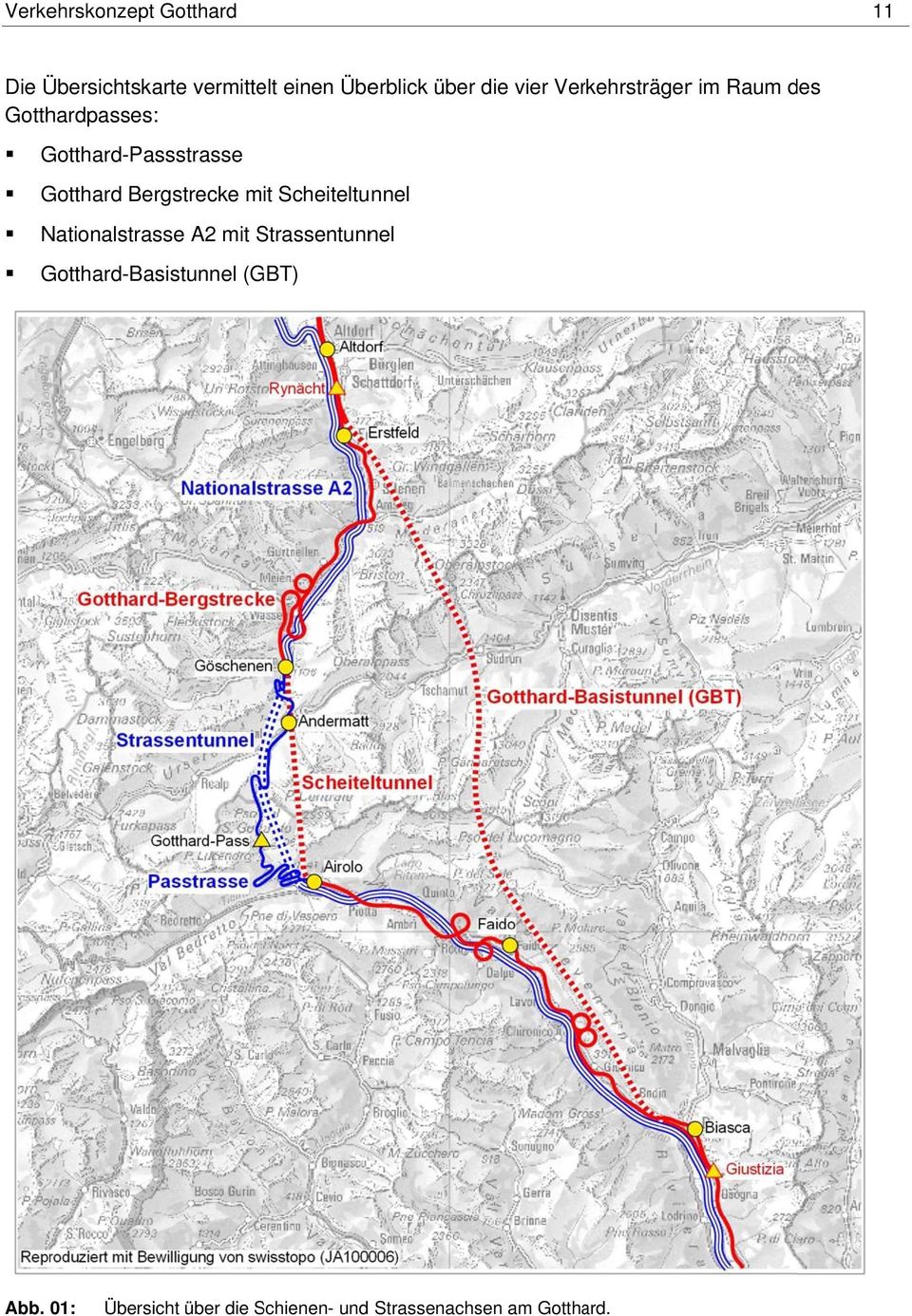 Bergstrecke mit Scheiteltunnel Nationalstrasse A2 mit Strassentunn nel