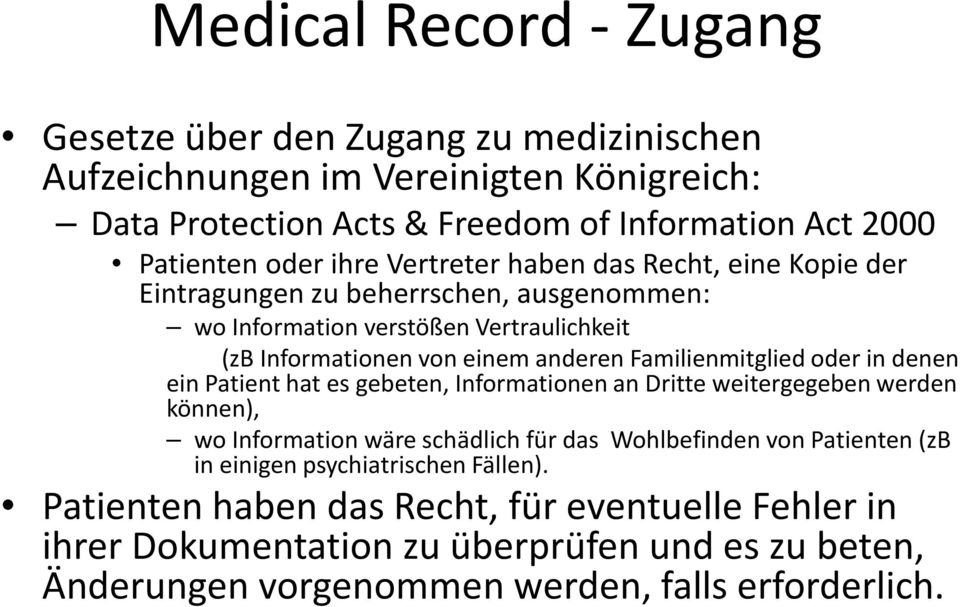 Familienmitglied oder in denen ein Patient hat es gebeten, Informationen an Dritte weitergegeben werden können), wo Information wäre schädlich für das Wohlbefinden von Patienten