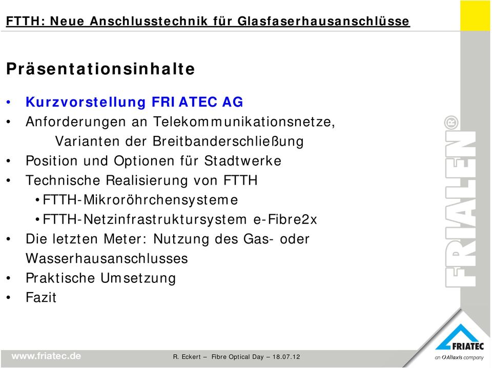 Optionen für Stadtwerke Technische Realisierung von FTTH FTTH-Mikroröhrchensysteme