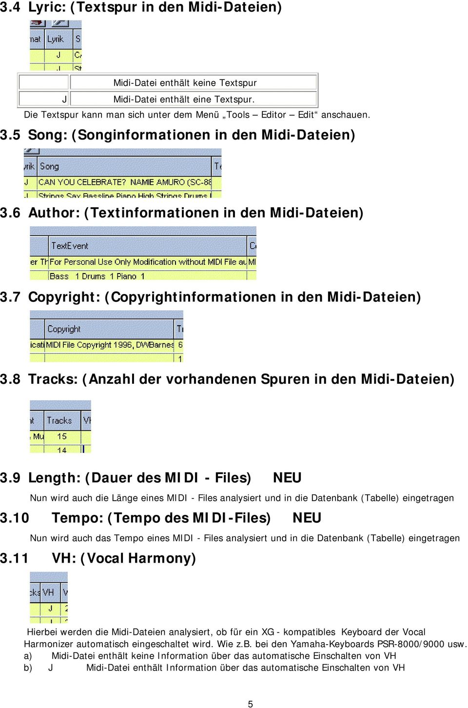8 Tracks: (Anzahl der vorhandenen Spuren in den Midi-Dateien) 3.