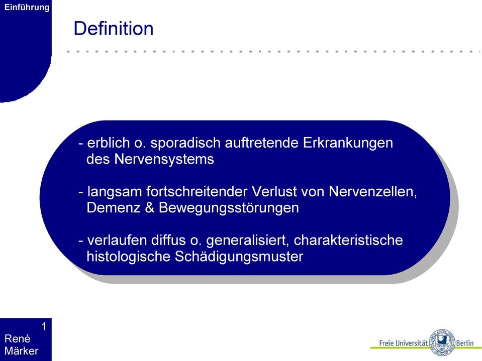 fortschreitender Verlust von Nervenzellen, Demenz &