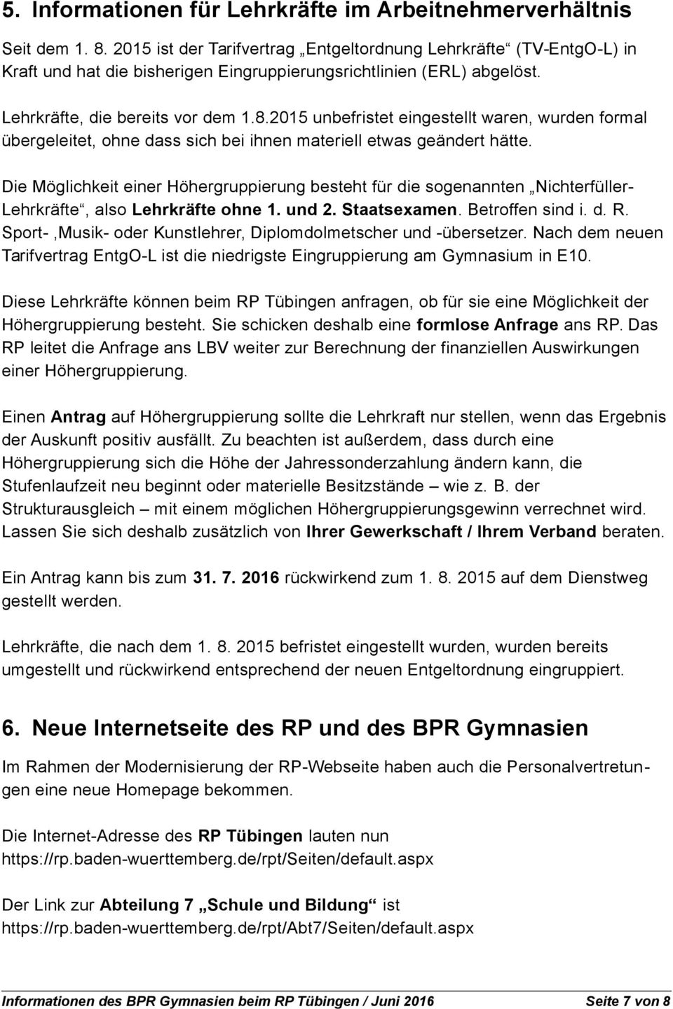 2015 unbefristet eingestellt waren, wurden formal übergeleitet, ohne dass sich bei ihnen materiell etwas geändert hätte.