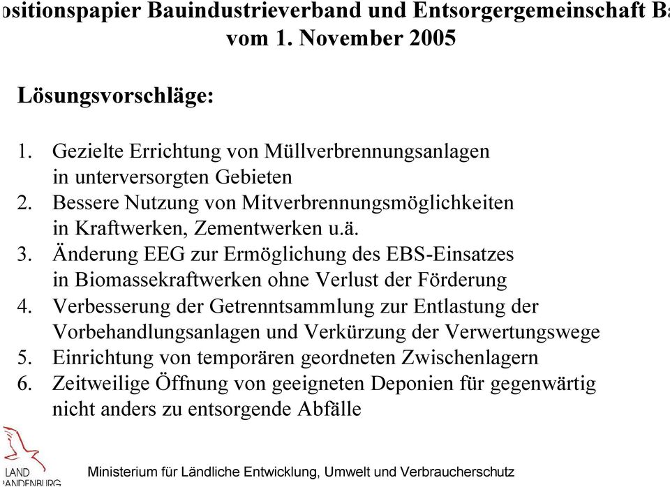 ä. 3. Änderung EEG zur Ermöglichung des EBS-Einsatzes in Biomassekraftwerken ohne Verlust der Förderung 4.