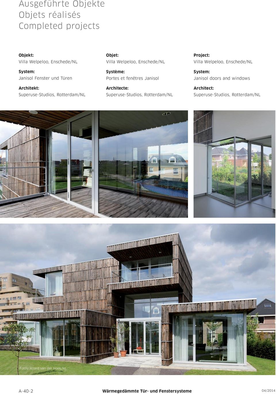 Janisol Superuse-Studios, Rotterdam/NL Villa Welpeloo, Enschede/NL Janisol doors and windows