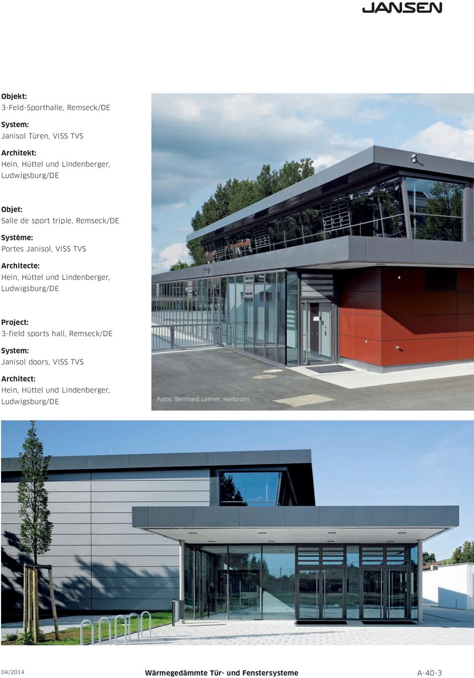 Lindenberger, Ludwigsburg/DE 3-field sports hall, Remseck/DE Janisol doors, VISS TVS Hein, Hüttel