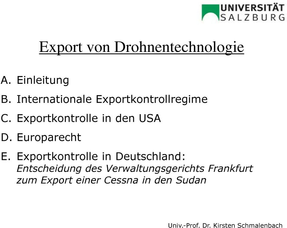 Exportkontrolle in den USA D. Europarecht E.