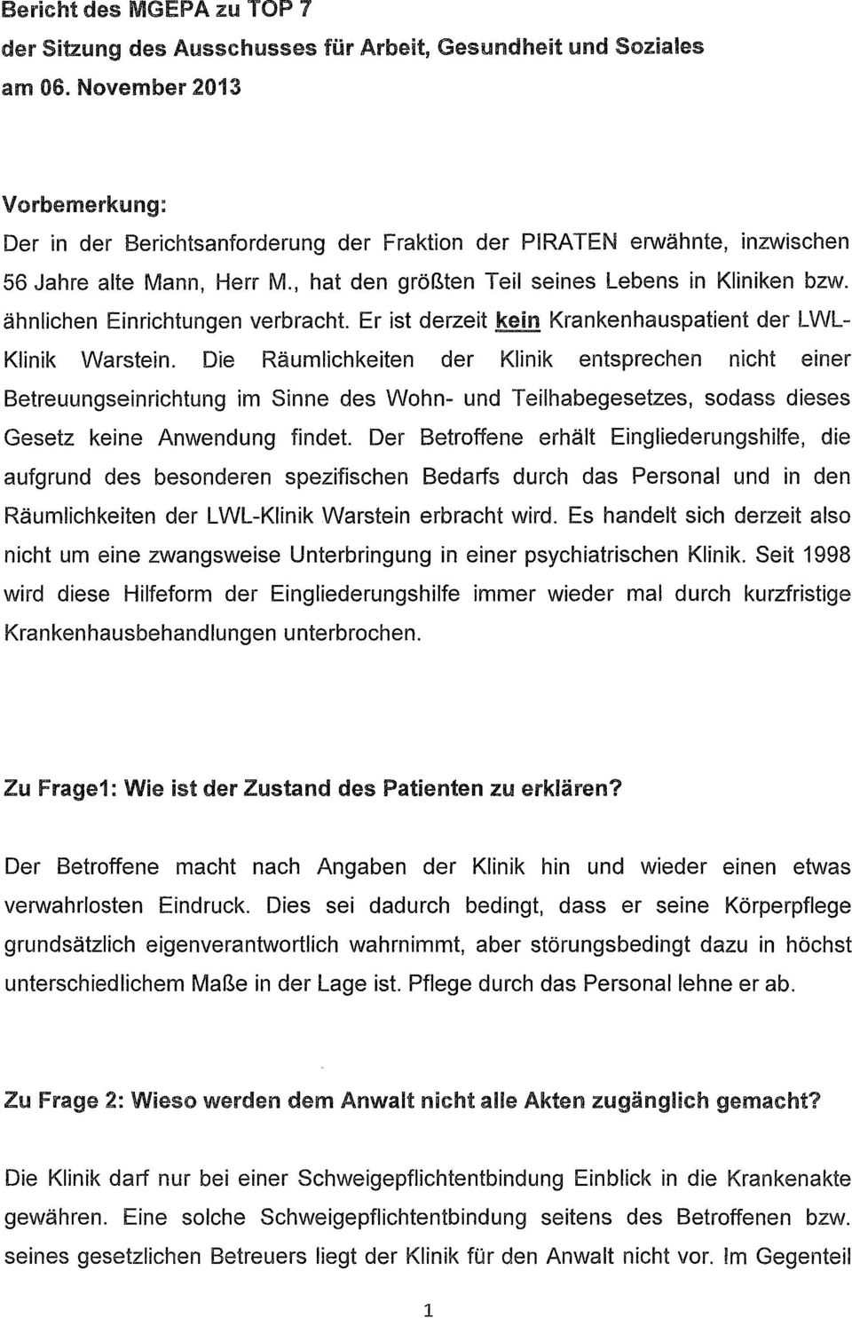 ähnlichen Einrichtungen verbracht. Er ist derzeit kein Krankenhauspatient der LWL Klinik Warstein.