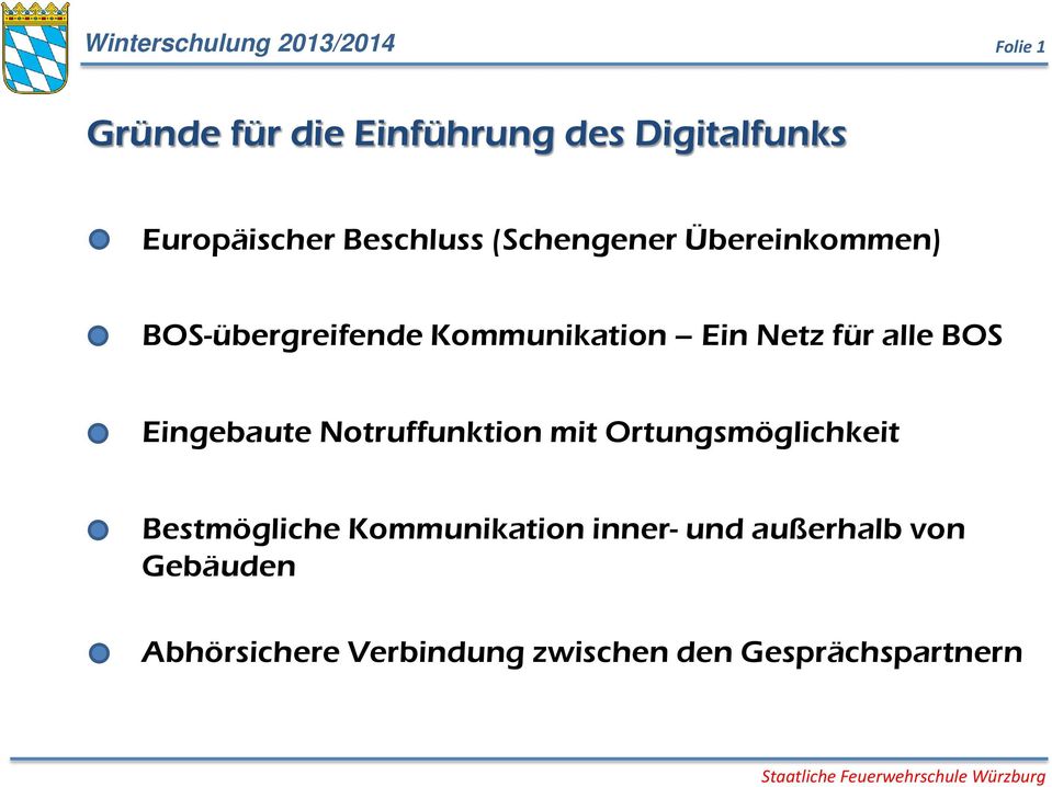 Netz für alle BOS Eingebaute Notruffunktion mit Ortungsmöglichkeit Bestmögliche