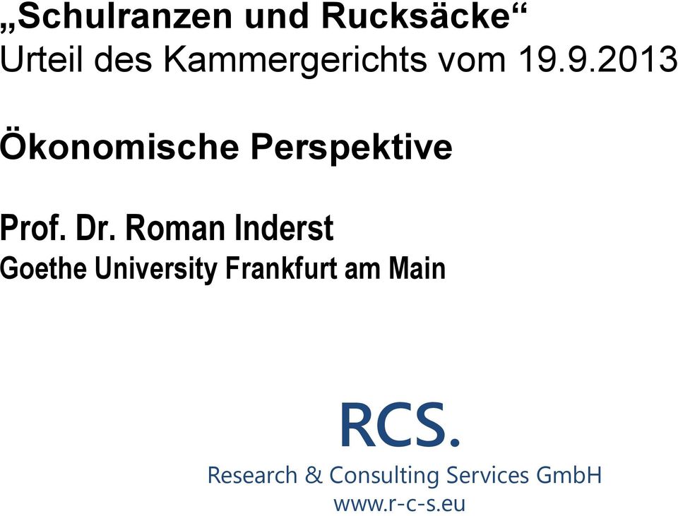 Roman Inderst Goethe University Frankfurt am Main RCS.