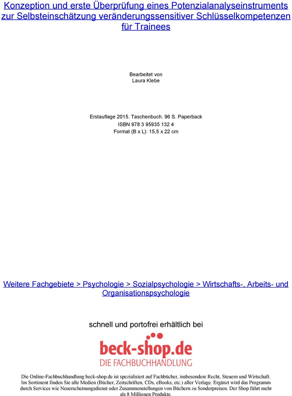 Paperback ISBN 978 3 95935 132 4 Format (B x L): 15,5 x 22 cm Weitere Fachgebiete > Psychologie > Sozialpsychologie > Wirtschafts-, Arbeits- und Organisationspsychologie schnell und portofrei